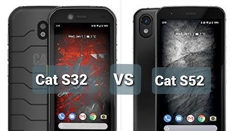 Cat S32 VS Cat S52/Full Spec & Price