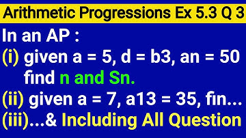 In An AP Given A=5 D=3 An=50 Find N And Sn | In An Ap Given A=7 A13=35 Find D And S13