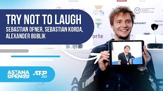 Try Not To Laugh | Sebastian Ofner, Sebastian Korda, Alexander Bublik