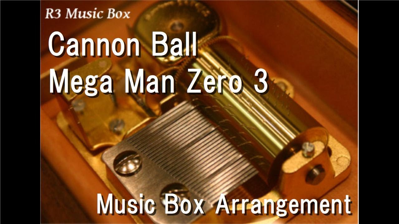 Cannon Ball/Mega Man Zero 3 [Music Box] - YouTube