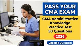 Ultimate CMA Exam Prep 2026 | 50 Administrative Practice Questions & Answers 🩺