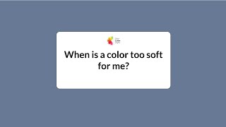 When is a color too soft to wear? screenshot 5