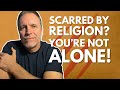 Scarred by Religion? You're NOT ALONE! Sharing viewer stories.