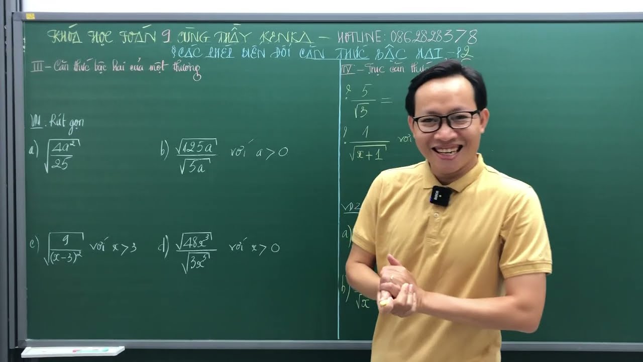 TOÁN 9 - CT MỚI - CÁC PHÉP BIẾN ĐỔI CĂN THỨC BẬC HAI - PHẦN 2 - THẦY KENKA