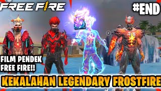 EPIC! FILM PENDEK FREE FIRE!! KEKALAHAN LEGENDARY FROSTFIRE!! PART 4(END)!!