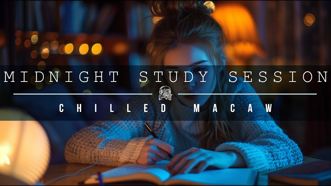 Midnight Study Session : Chilled Macaw - YouTube