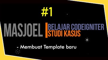 Belajar CodeIgniter dengan Studi Kasus - Membuat Template