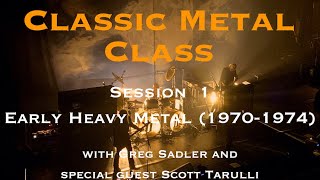 Classic Metal Class Episode 1 | Early Heavy Metal (1970-1974) | Greg Sadler &amp; Scott Tarulli
