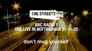 The Streets - Don't Mug Yourself (One Live in Nottingham, 31-10-02) [Official Audio]