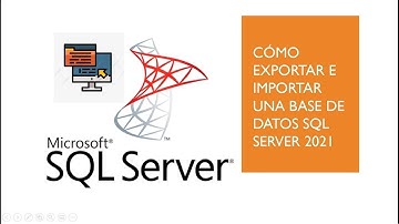 Como exportar e Importar una base de datos en SQL Server 2021