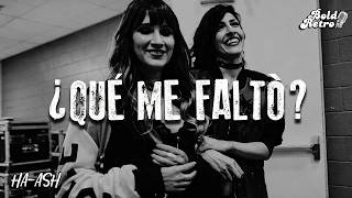 HA-ASH - ¿Qué Me Faltó? (Letra)