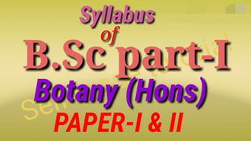 Syllabus of B.sc part I Botany (Hons),Paper I & II