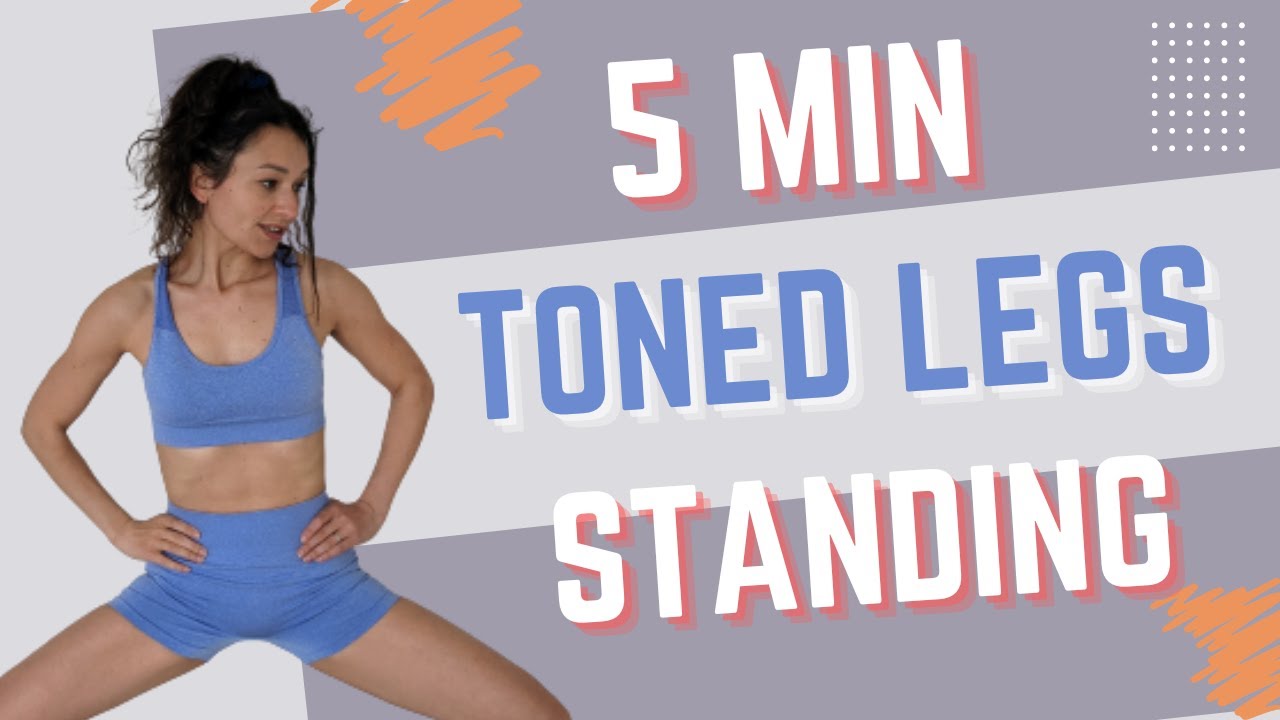 5 MIN LEGS WORKOUT - Shape & Tone Your Legs - All Standing, No ...