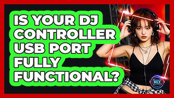 Is Your DJ Controller USB Port Fully Functional?