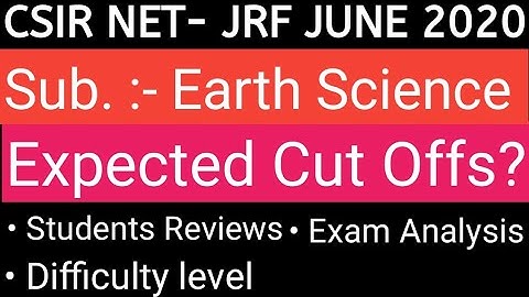 CSIR NET2020 Exam Analysis & Review for Earth science| CSIR NET JRF june 2020 cut offs  Earth Sci.