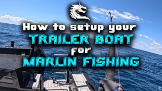 How to setup your Trailer Boat to catch MARLIN