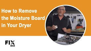 DRYER REPAIR: How to Remove the Moisture Board in Your Dryer | FIX.com