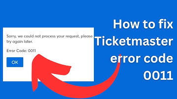 How to fix Ticketmaster error code 0011
