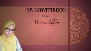 Ya Hayatirrooh Cover ( Vina Afifah)