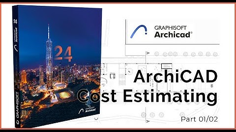ArchiCAD 24 - Quantity Takeoff & Cost Estimating - Part 01/02
