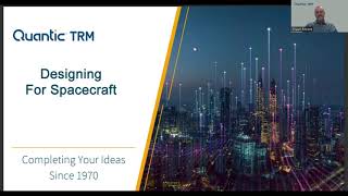 Quantic TRM TechTalk: Designing For Spacecraft Part Two