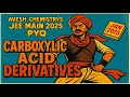 Carboxylic Acid Derivatives | JEE Main PYQ January 2025