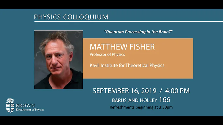 Quantum Processing in the Brain? (Matthew PA Fisher)