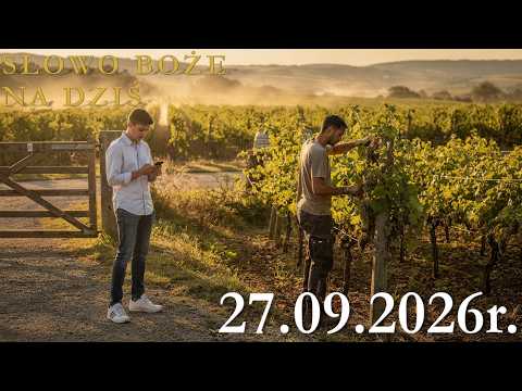 Słowo Boże na dziś 27.09.2026r. - Dwudziesta Szósta Niedziela Zwykła