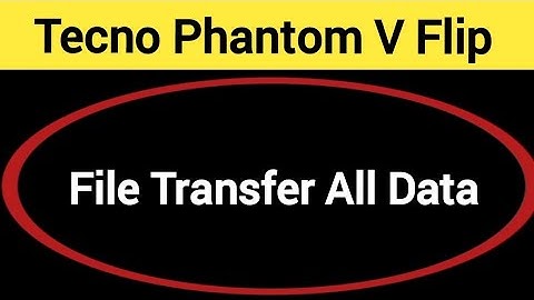 How to File transfer all data, Tecno Phantom V flip me all file transfer old phone to new phone