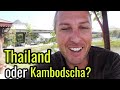 Thailand oder Kambodscha zum Leben?