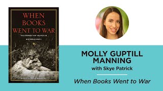When Books Went to War—Molly Guptill Manning with Skye Patrick
