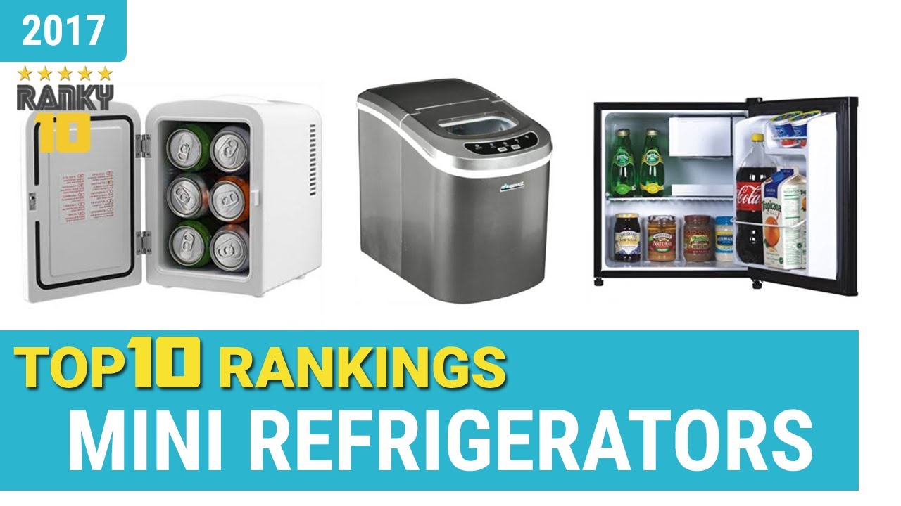 Mini Refrigerators Top 10 Rankings, Reviews 2017 & Buying Guides YouTube