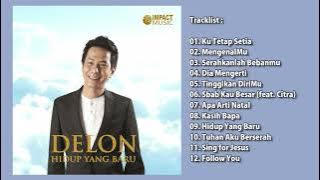 Delon - Hidup Yang Baru (2014) Lagu Rohani Full Album