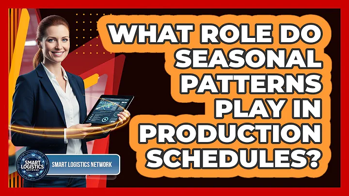 What Role Do Seasonal Patterns Play in Production Schedules?