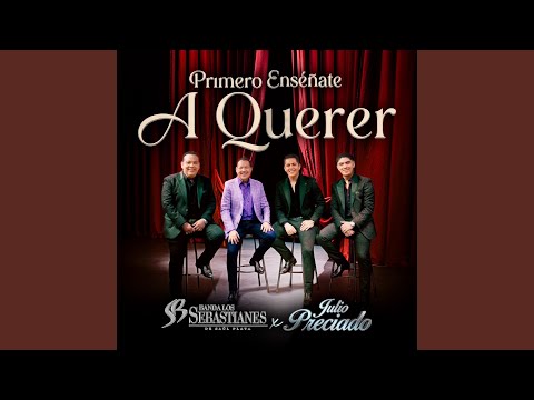 Banda Los Sebastianes De Saúl Plata & Julio Preciado - Primero Enséñate A Querer