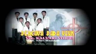 {Lagu Rohani} Kalvari Voice - Percaya Pada Yesus