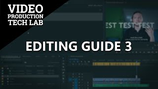 Editing Guide 3 | Video Production Tech Lab