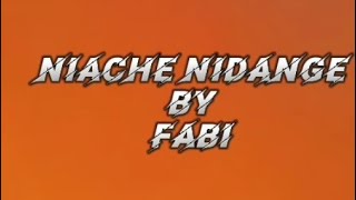 Fabi niache Nidange oficial lyrics by universal Lyrics