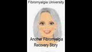 Can I recover from Fibromyalgia?  Jill's Story