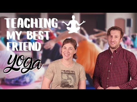 Teaching My Best Friend Yoga || Mayim Bialik