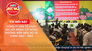 ĐẠI HỘI ĐỒNG CỔ ĐÔNG THƯỜNG NIÊN NIÊN ĐỘ TÀI CHÍNH 2023 - 2024 TẠI HSG