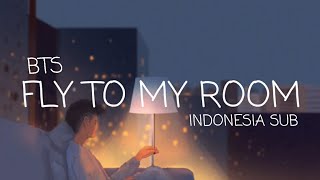 BTS - FLY TO MY ROOM INDO SUB