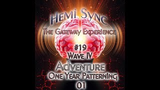 Hemi Sync: The Gateway Experience 19 - Wave IV Adventure - T01 One Year Patterning
