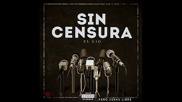 SIN CENSURA - EL GIO (Video Oficial)