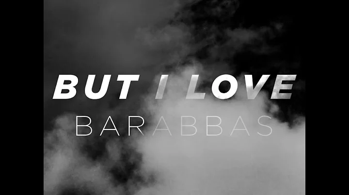 [OFFICIAL] Jesus Is Loving Barabbas (Feat. Judah Smith)