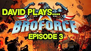 David plays......Bro Force - Episode 3