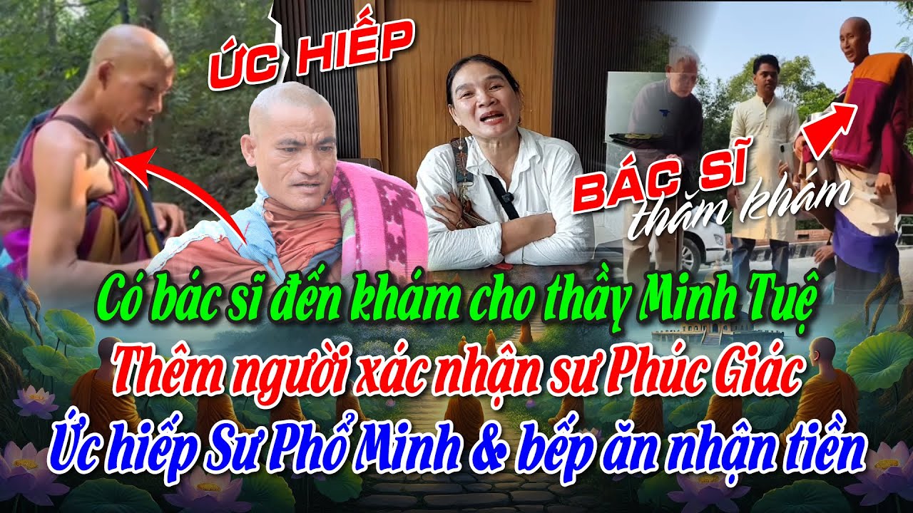 Có bác sĩ đến khám cho thầy MT. Có ng xác nhận sư Phúc Giác ức hiếp sư Phổ Minh &bếp ăn nhận tiền