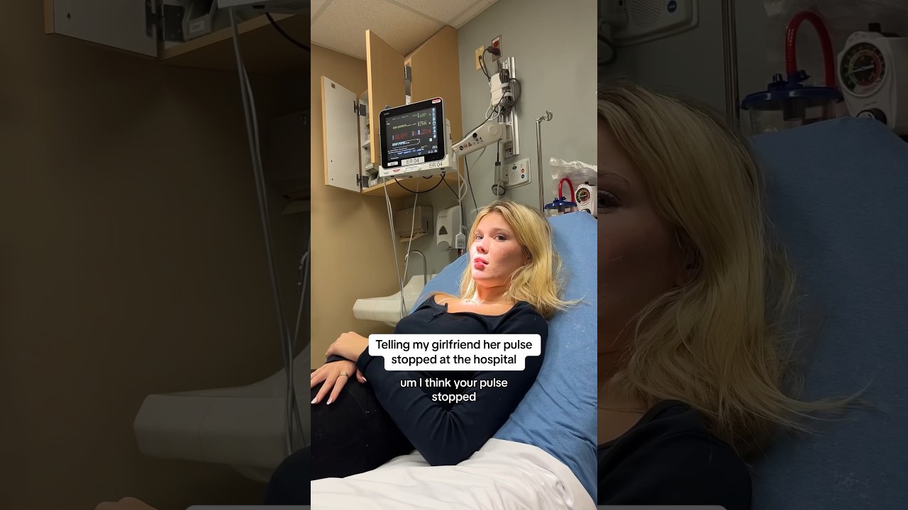 Telling my gf her pulse stopped at the hospital 😭 