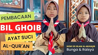 BUNGA \u0026 RAISYA | PEMBACAAN AYAT SUCI AL-QUR'AN BIL GHOIB | TAHFIDZ | SD ISLAM AL-MUHAJIR