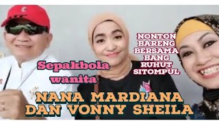 Download Lagu Ketika nonton bola bareng bang Ruhut Sitompul 🤩🤗  #kapita #nanamardiana #vonnysheila #nontonbola MP3